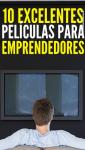 10 excelentes películas para emprendedores