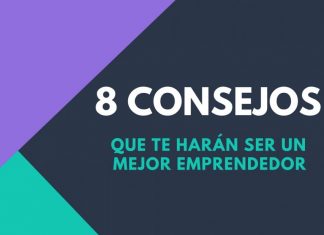 8 consejos que te harán ser un mejor emprendedor.