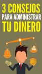 Consejos para administrar tu dinero