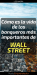 Cómo es la vida de los banqueros más importantes de Wall Street