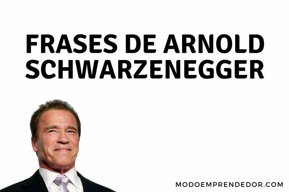 FRASES DE Arnold Schwarzenegger