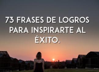 73 Frases de logros para motivarte a ser exitoso. ¡Inspírate! FRASES DE LOGROS