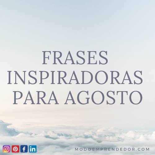 frases inspiradoras para agosto